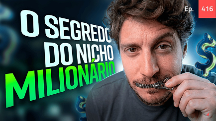 Thumbnail YouTube Ep. 416 — O segredo do nicho milionário.